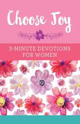 Choose Joy: 3-Minute Devotions for Women by Compiled by Barbour Staff Paperback Book