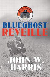 Blueghost Reveille by John W. Harris Paperback Book