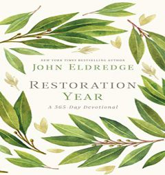 Restoration Year: A 365-Day Devotional by John Eldredge Paperback Book