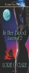 In Her Blood (Lunewulf 2) by Lorie O'Clare Paperback Book