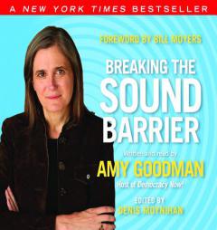Breaking the Sound Barrier (audiobook) by Amy Goodman Paperback Book