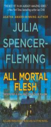 All Mortal Flesh: A Clare Fergusson and Russ Van Alstyne Mystery (Clare Fergusson and Russ Van Alstyne Mysteries) by Julia Spencer-Fleming Paperback Book