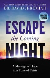 Escape the Coming Night by David Jeremiah Paperback Book