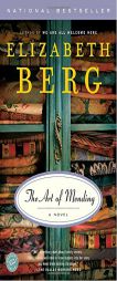 The Art of Mending by Elizabeth Berg Paperback Book