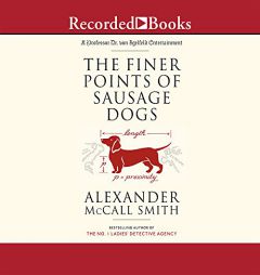 The Finer Points of Sausage Dogs by Alexander McCall Smith Paperback Book