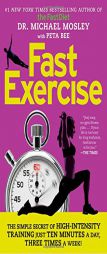 FastExercise: The Simple Secret of High-Intensity Training by Michael Mosley Paperback Book