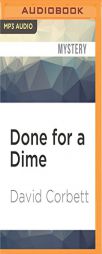 Done for a Dime by David Corbett Paperback Book