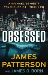 Obsessed: A Michael Bennett Thriller by James Patterson Paperback Book