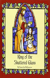 King of the Shattered Glass by Susan J. Bellavance Paperback Book