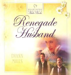 Renegade Husband by DiAnn Mills Paperback Book