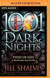 Twist of Fate: A Heartbreaker Bay Novella (1001 Dark Nights) by Jill Shalvis Paperback Book