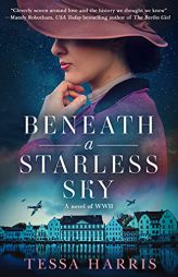 Beneath a Starless Sky: A gripping and utterly heartbreaking WW2 historical fiction novel by Tessa Harris Paperback Book