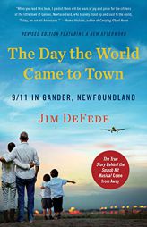 The Day the World Came to Town Updated Edition: 9/11 in Gander, Newfoundland by Jim DeFede Paperback Book