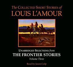 The Collected Short Stories of Louis L'Amour: Unabridged Selections from The Frontier Stories: Volume III by Tex Burns Paperback Book