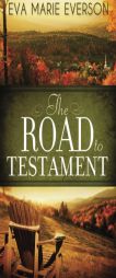 The Road to Testament by Eva Marie Everson Paperback Book