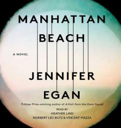 Manhattan Beach: A Novel by Jennifer Egan Paperback Book