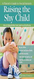 Raising the Shy Child: A Parent's Guide to Social Anxiety by Christine Fonseca Paperback Book