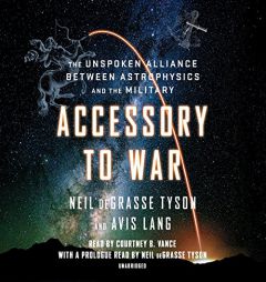 Accessory to War: The Unspoken Alliance Between Astrophysics and the Military by Neil Degrasse Tyson Paperback Book