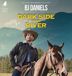 Dark Side of the River (The Powder River Series) by B. J. Daniels Paperback Book