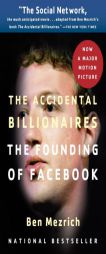 The Accidental Billionaires: The Founding of Facebook: A Tale of Sex, Money, Genius and Betrayal by Ben Mezrich Paperback Book