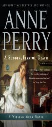 A Sudden, Fearful Death: A William Monk Novel (Mortalis) by Anne Perry Paperback Book