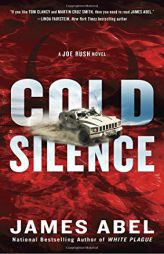 Cold Silence (A Joe Rush Novel) by James Abel Paperback Book