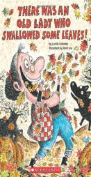 There Was an Old Lady Who Swallowed Some Leaves! by Lucille Colandro Paperback Book