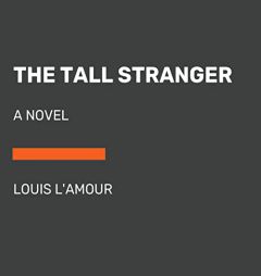 The Tall Stranger: A Novel by Louis L'Amour Paperback Book