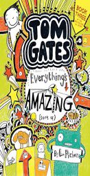 Tom Gates: Everything's Amazing (Sort Of) by Liz Pichon Paperback Book