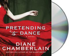 Pretending to Dance: A Novel by Diane Chamberlain Paperback Book