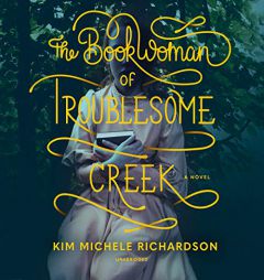 The Book Woman of Troublesome Creek by Kim Michele Richardson Paperback Book