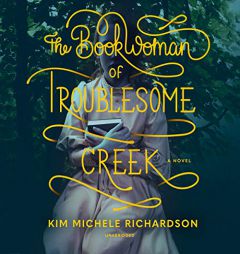 The Book Woman of Troublesome Creek by Kim Michele Richardson Paperback Book