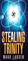 Stealing Trinity by Ward Larsen Paperback Book