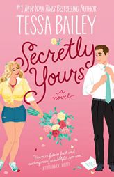 Secretly Yours: A Novel (Vine Mess, 1) by Tessa Bailey Paperback Book