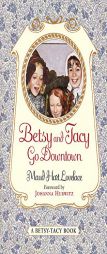 Betsy and Tacy Go Downtown (Harper Trophy Book) by Maud Hart Lovelace Paperback Book