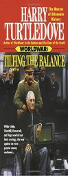 Tilting the Balance (Worldwar Series, Volume 2) by Harry Turtledove Paperback Book