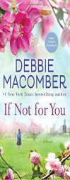 If Not for You: A Novel by Debbie Macomber Paperback Book