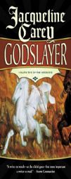 Godslayer: Volume II of The Sundering by Jacqueline Carey Paperback Book