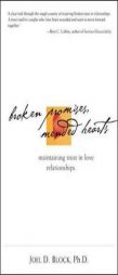 Broken Promises, Mended Hearts : Maintaining Trust in Love Relationships by Joel D. Block Paperback Book