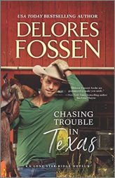 Chasing Trouble in Texas (Lone Star Ridge) by Delores Fossen Paperback Book