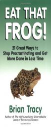 Eat That Frog!: 21 Great Ways to Stop Procrastinating and Get More Done in Less Time (BK Life) by Brian Tracy Paperback Book