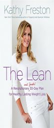 The Lean: A Revolutionary (and Simple!) 30-Day Plan for Healthy, Lasting Weight Loss by Kathy Freston Paperback Book