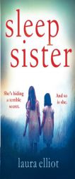 Sleep Sister: A page-turning novel of psychological suspense by Laura Elliot Paperback Book