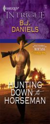 Hunting Down The Horseman by B. J. Daniels Paperback Book