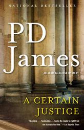 A Certain Justice: An Adam Dalgliesh Novel by P. D. James Paperback Book