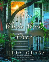 The Whole World Over by Julia Glass Paperback Book