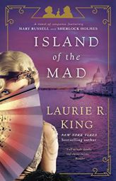Island of the Mad: A Novel of Suspense Featuring Mary Russell and Sherlock Holmes by Laurie R. King Paperback Book