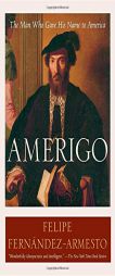 Amerigo: The Man Who Gave His Name to America by Felipe Fernandez-Armesto Paperback Book