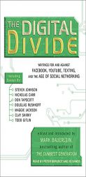 The Digital Divide: Writings for and Against Facebook, Youtube, Texting, and the Age of Social Networking by Mark Bauerlein Paperback Book