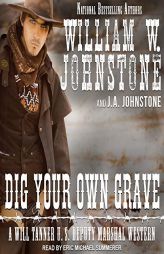 Dig Your Own Grave by William W. Johnstone Paperback Book